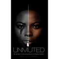 Unmuted: My Journey to Overcoming Silence and Finding Freedom