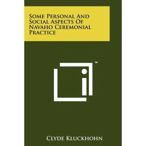 Some Personal And Social Aspects Of Navaho Ceremonial Practice