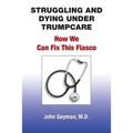 Struggling and Dying Under Trumpcare: How We can Fix This Fiasco