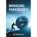 Managing Parkinson's: My Sixteen Year Journey