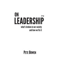 On Leadership 2nd Ed: What's Broken in Our Society and How We Fix It
