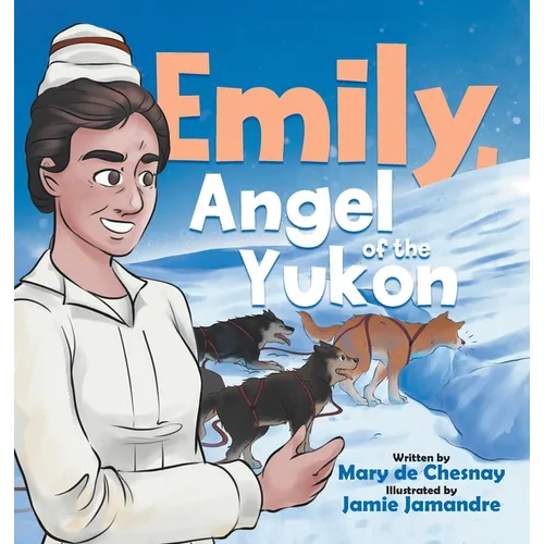 Emily, Angel of the Yukon