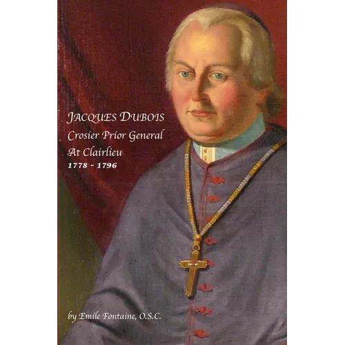 Jacques Dubois: Crosier Prior General at Clairlieu