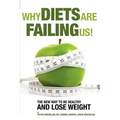 Why Diets Are Failing Us!: And What You Can Do To Get Healthy Now