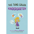 This Thing Called Kindergarten