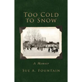 Too Cold to Snow: Memoir
