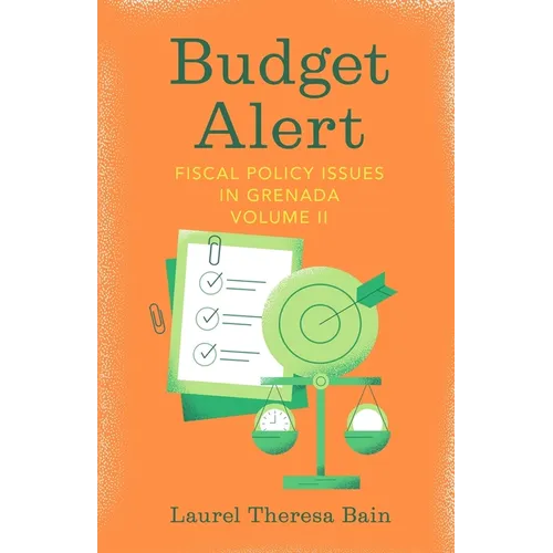Budget Alert: Fiscal Policy Issues in Grenada Volume II