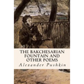 The Bakchesarian Fountain and Other Poems