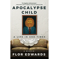 Apocalypse Child: A Life in End Times