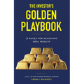 The Investor's Golden Playbook: 12 Rules for Achieving Real Wealth