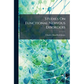 Studies On Functional Nervous Disorders