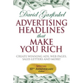 Advertising Headlines That Make You Rich: Create Winning Ads, Web Pages, Sales Letters and More