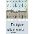 The Lighter Side of Gravity