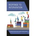 Response to Intervention: Refining Instruction to Meet Student Needs