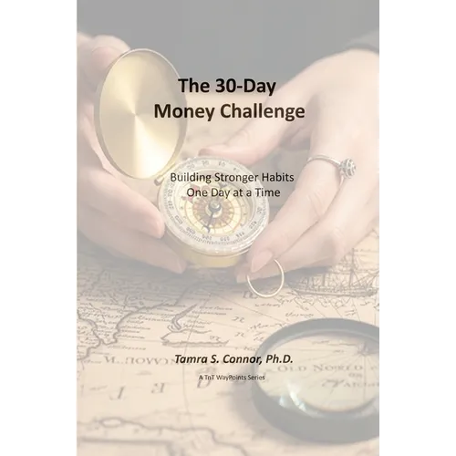 The 30 Day Money Challenge: Building Stronger Habits, One Day at a Time