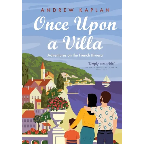 Once Upon a Villa: Adventures on the French Riviera