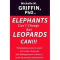Elephants Can't Change but Leopards Can!!!