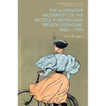 The Alternative Modernity of the Bicycle in British and French Literature, 1880-1920