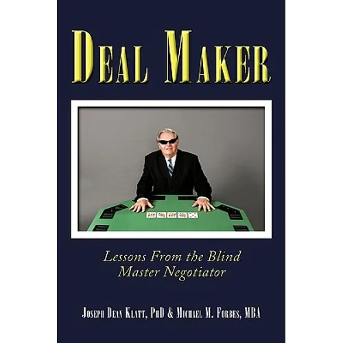 Deal Maker: Lessons from the Blind Master Negotiator