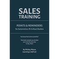 Sales Training: Points & Reminders for Automotive. RV and Boat Dealers