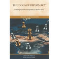 The Dogs of Diplomacy: Exploring the Radical Geographies of Modern Times