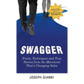 Swagger: Traits, Techniques and True Stories from the Movement That's Changing Sales
