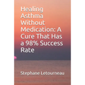 Healing Asthma Without Medication: A Cure That Has a 98% Success Rate