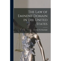 The Law of Eminent Domain in the United States