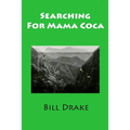 Searching For Mama Coca: A Time Traveler's Guide
