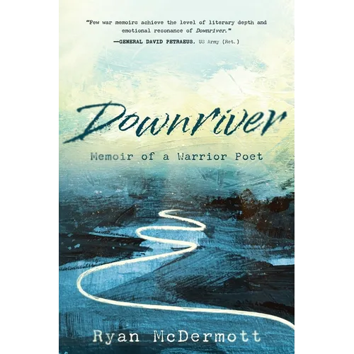 Downriver: Memoir of a Warrior Poet