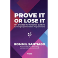Prove It or Lose It - The (Mostly) No-Nonsense Guide to Surviving Experimentation Program Drama