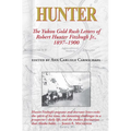 Hunter: The Yukon Gold Rush Letters of Robert Hunter Fitzhugh Jr., 1897-1900