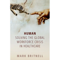 Human: Solving the Global Workforce Crisis in Healthcare
