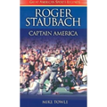 Roger Staubach: Captain America