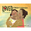 Loved: A Mother's Celebration