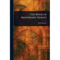 The Book of Missionary Heroes