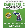 MICHIGAN TEST PREP Reading Skills Workbook M-STEP Daily Practice Grade 3: Preparation for the M-STEP English Language Arts Assessments