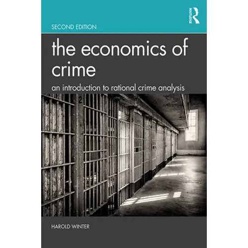 The Economics of Crime: An Introduction to Rational Crime Analysis