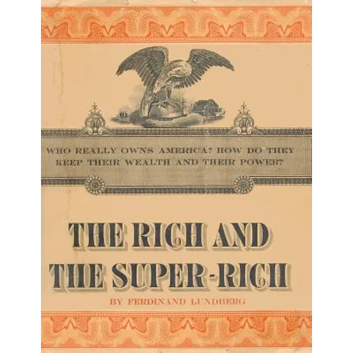 The Rich and the Super-Rich: A Study in the Power of Money Today
