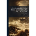 Cupid And Psyche, A Legend [in Verse, Ed, By S.w. Singer]