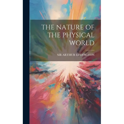 The Nature of the Physical World