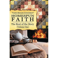 Homespun Faith, The Rest of the Story, Volume One