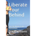 Liberate Your Behind: Save Big Money & Our Environment