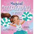 The Magical Cheerleading Tryouts: A Children's Book about Building Confidence and Finding New Passions after Disappointment