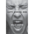 Happy. Working. Mom.