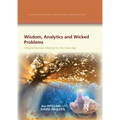 Wisdom, Analytics and Wicked Problems: Integral Decision Making for the Data Age