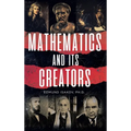 Mathematics and Its Creators