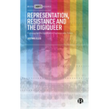 Representation, Resistance and the Digiqueer: Fighting for Recognition in Technocratic Times