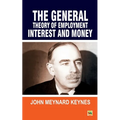 The General Theory Of Employment Interest and Money