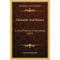 Gherardo And Bianca: A Tale Of Venice, In Two Cantos (1837)